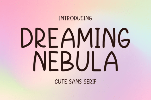 Dreaming Nebula Font for Playful Campaigns
