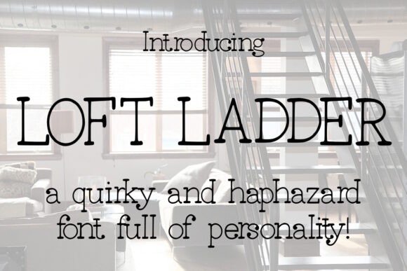 Loft Ladder Typeface Review for Quirky Brands