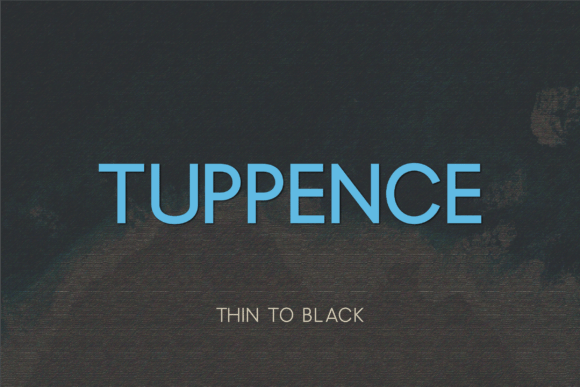 Tuppence: A Modern Sans Serif Typeface for Editorial Design